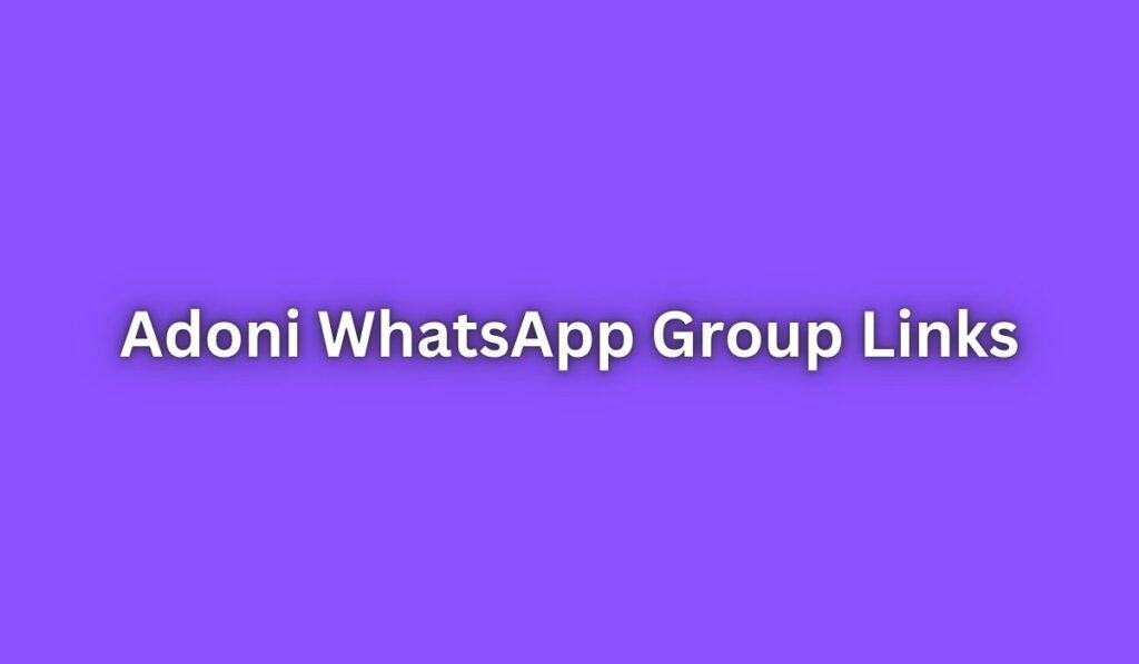 Adoni WhatsApp Group Links