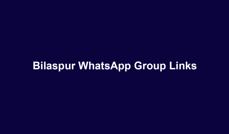 Bilaspur WhatsApp Group Links
