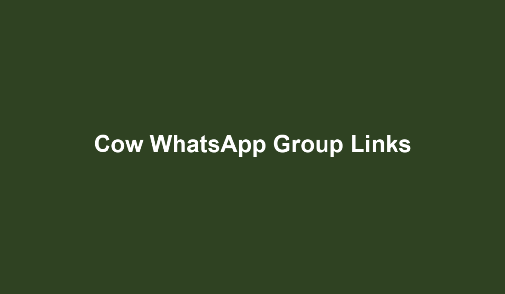 Cow WhatsApp Group Links