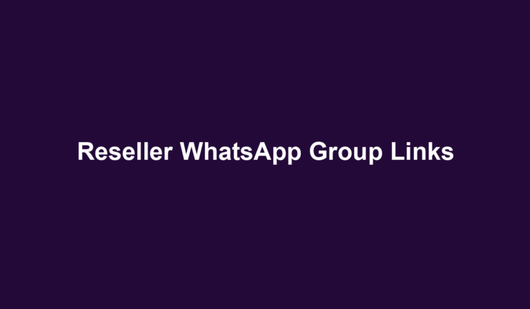 Reseller WhatsApp Group Links