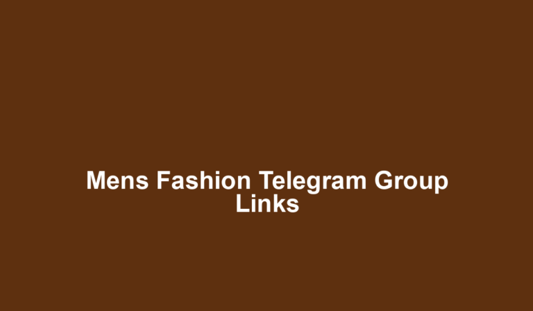 Mens Fashion Telegram Group Links