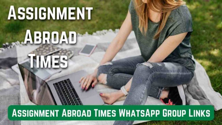Assignment Abroad Times WhatsApp Group Links
