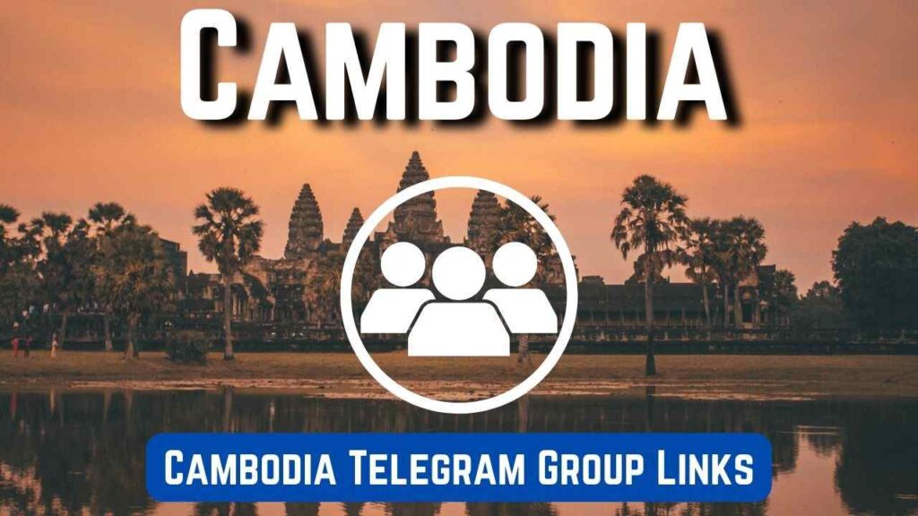 Cambodia Telegram Group Links
