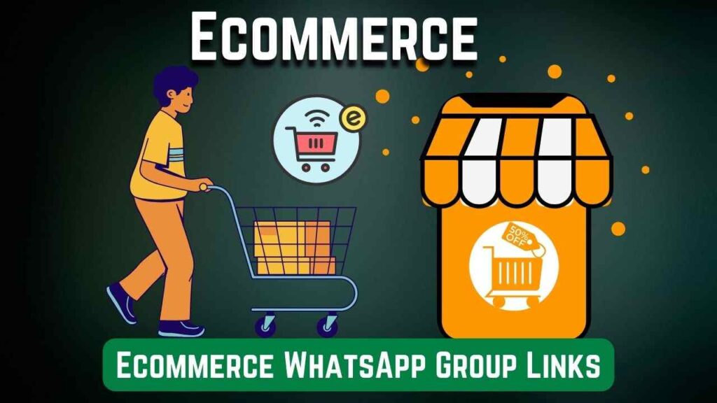 Ecommerce WhatsApp Group Links