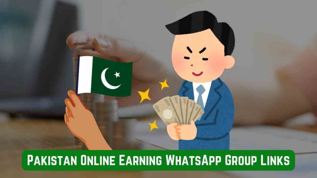 Pakistan Online Earning WhatsApp Group Links