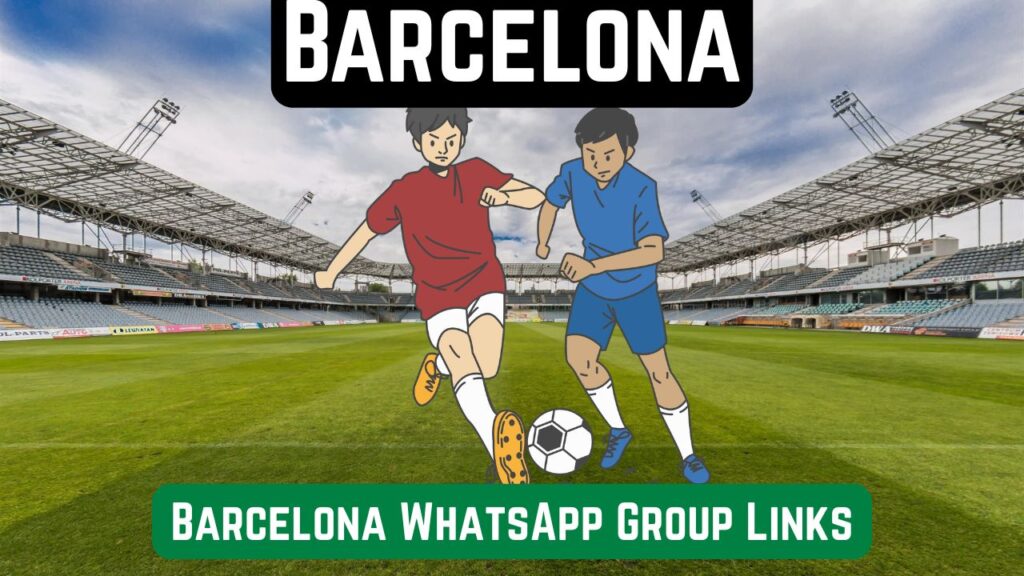 Barcelona WhatsApp Group Links