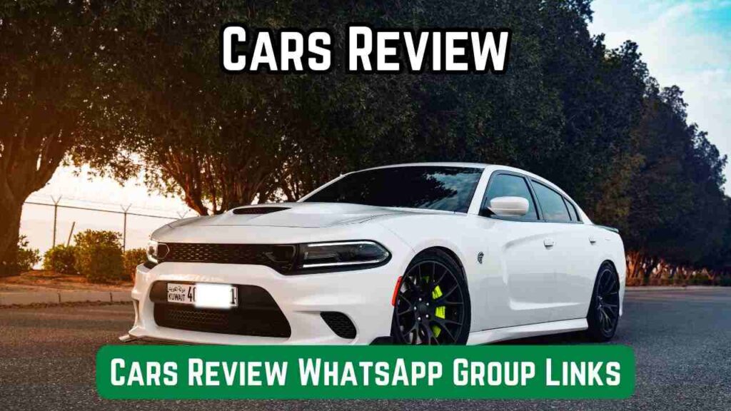 Cars Review WhatsApp Group Links