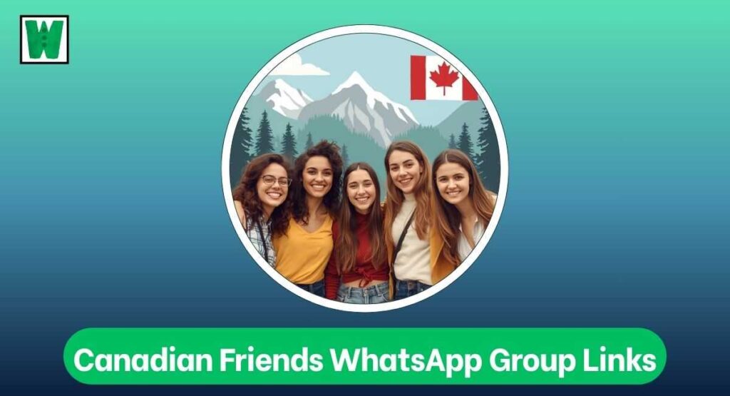 Canadian Friends WhatsApp Group Links