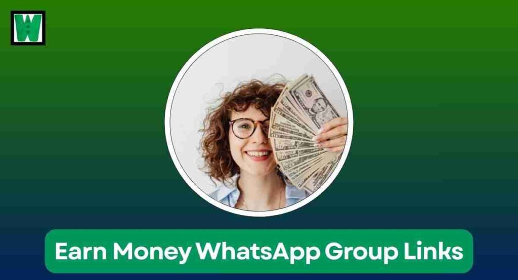Earn Money WhatsApp Group Links