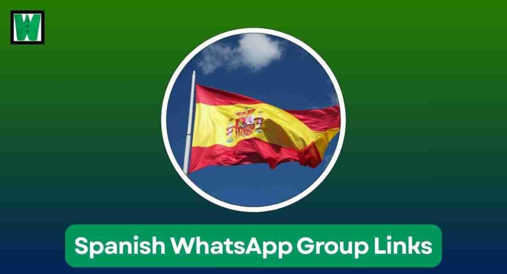 Spanish WhatsApp Group Links