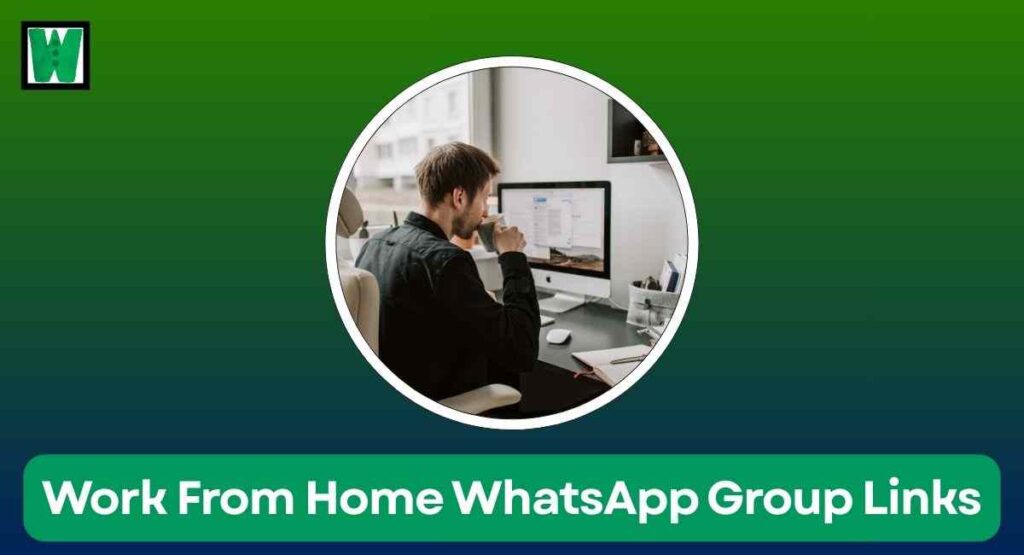 Work From Home WhatsApp Group Links